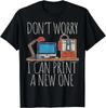 Ich kann einen neuen drucken Lustiger 3D-Druck 3D-Drucker Retro Geschenk Unisex T-Shirt