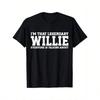 Willie Nome Pessoal Primeiro Nome Engraçado Willie Camiseta 100% Algodão Presentes Para Homens Pai Marido Avô SXXXL Preto