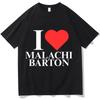 I Love Malachi Barton T-shirt Short Sleeve Men/Women Tshirts Street Wear Casual 2026 Song Print Summer Unisex Pure Cotton Tops