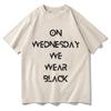 On Wednesday We Wear Black Letter Print TShirt for Unisex Summer Short Sleeve O Neck Tees Funny Pure Cotton Fashion Aesthetic Tops