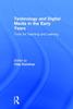 The Technology and Digital Media In the Early Years : Tools for Teaching and Learning Book