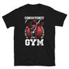 Weightlifting Strength Training Consistency T-Shirt