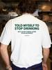 Funny Alcohol Drinking Joke Slogan Graphic T-and Kids Tshirt Told Myself To Stop Drinking Men Soft Cotton Unisex Bar Casual Daily Tops