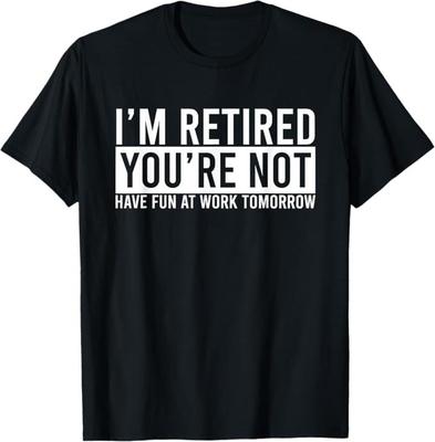 Humorvolles Ruhestandsgeschenk für Männer und Frauen Lustiges Ruhestands-T-Shirt