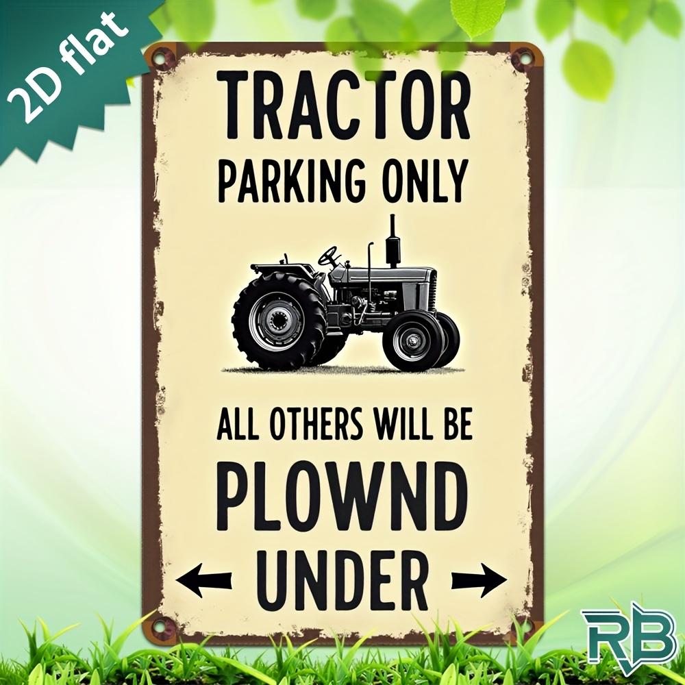New Trendy HD Metal Wall Art Vintage Rustic D Flat Design Featuring a Classic TRACTOR PARKING ONLY ALL OTHERS WILL BE PLOWND 20x30cm(7.8x11.8inch)