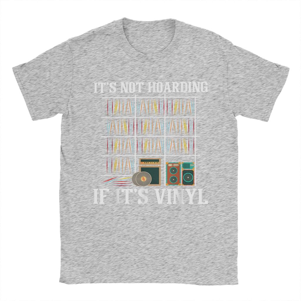 Men It's Not Hoarding If It's Vinyl - Vinyl Records Lovers T Shirts  Cotton Tops Unique Short Sleeve O Neck Tees Gift T-Shirt