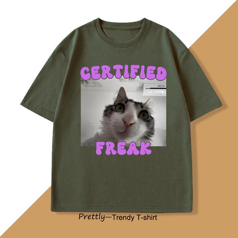Certified Freak Cat Meme TShirt Men Women Funny Pet Graphic Tee Kitty Humor T Shirt Unisex Cotton Tee Cat Lover Tshirt Clothes