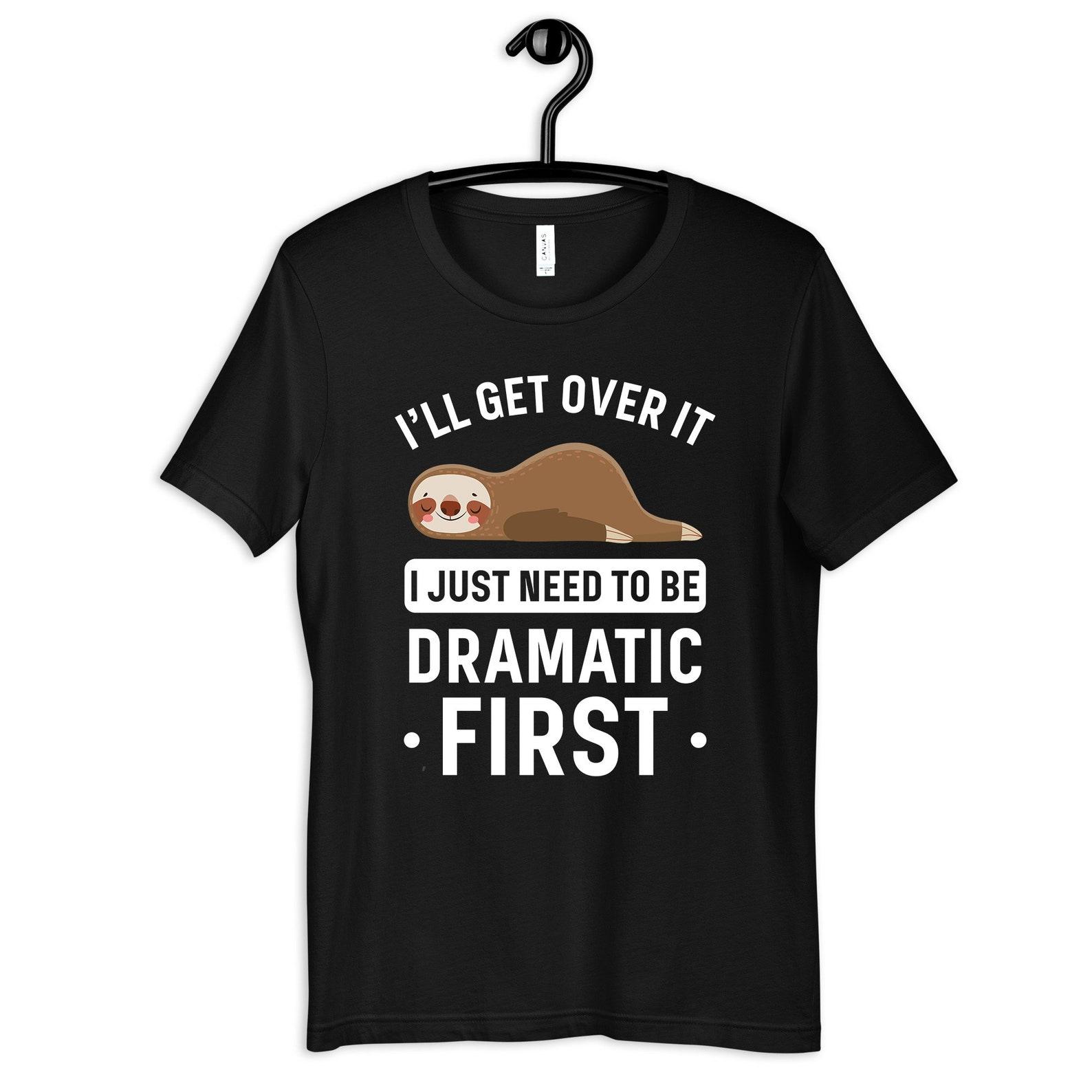 Dramatic Sloth Shirt, Funny Sloth Tee, Kids T-Shirt, T-shirt, T-shirt,T-shirt, Toddler Tee, Baby Bodysuit 3XL