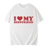 I Love My Best Friend T-Shirt Men Clothing Tee Shirt Homme New In Top Tees Mens Short Sleeve Round Neck Printing Pullover