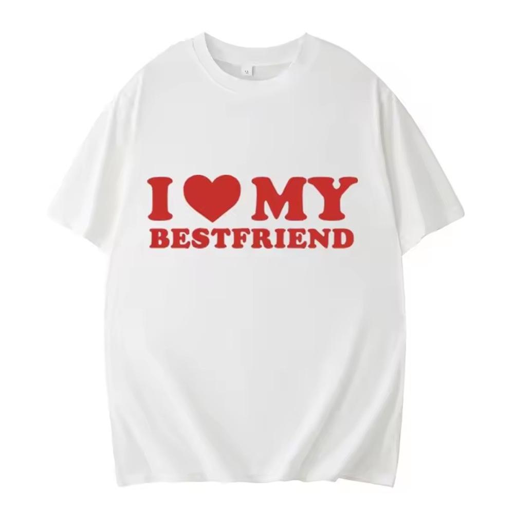 I Love My Best Friend T-Shirt Men Clothing Tee Shirt Homme New In Top Tees Mens Short Sleeve Round Neck Printing Pullover