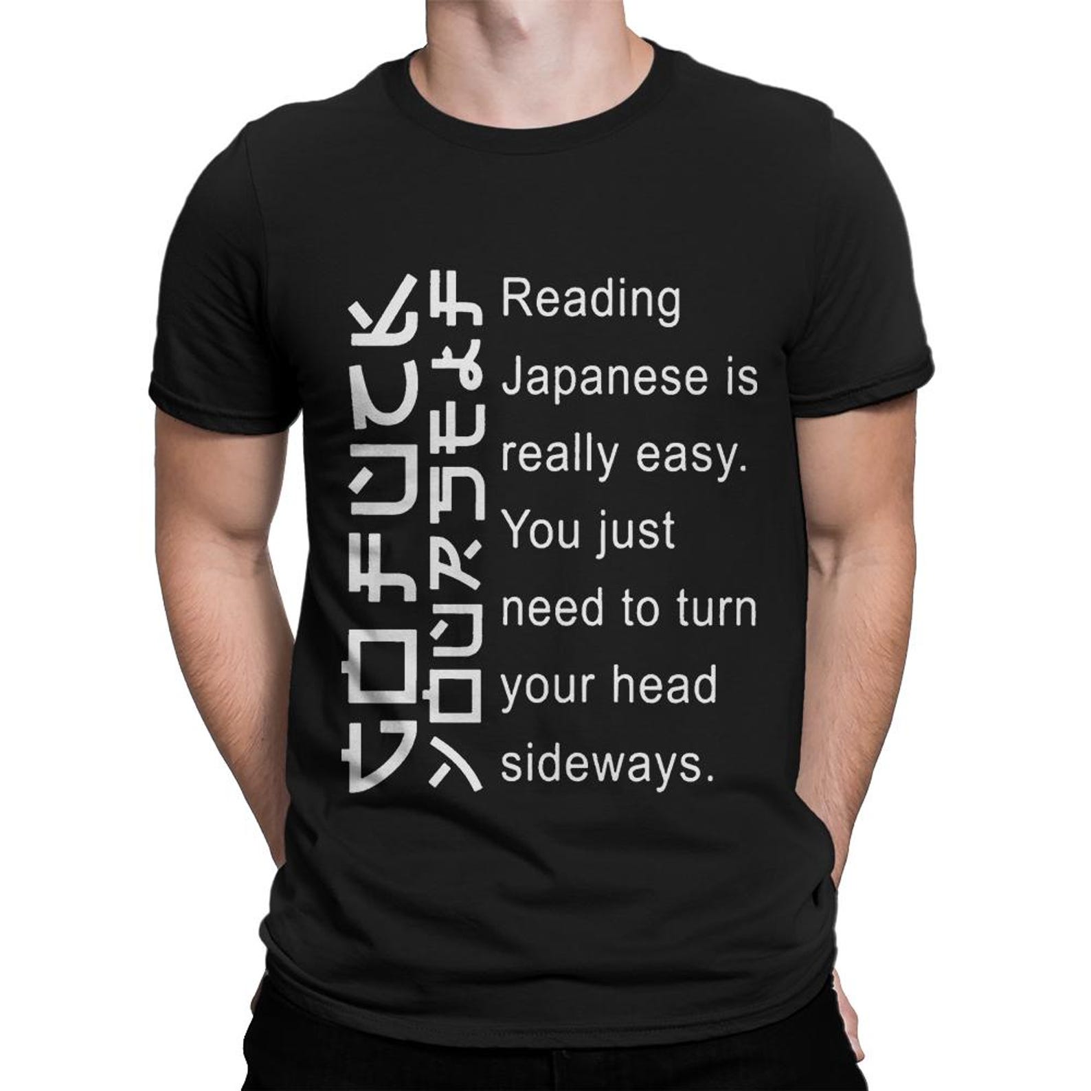 Reading Japanese Is Really Easy Funny T-Shirt, Men s and Women s Sizes S