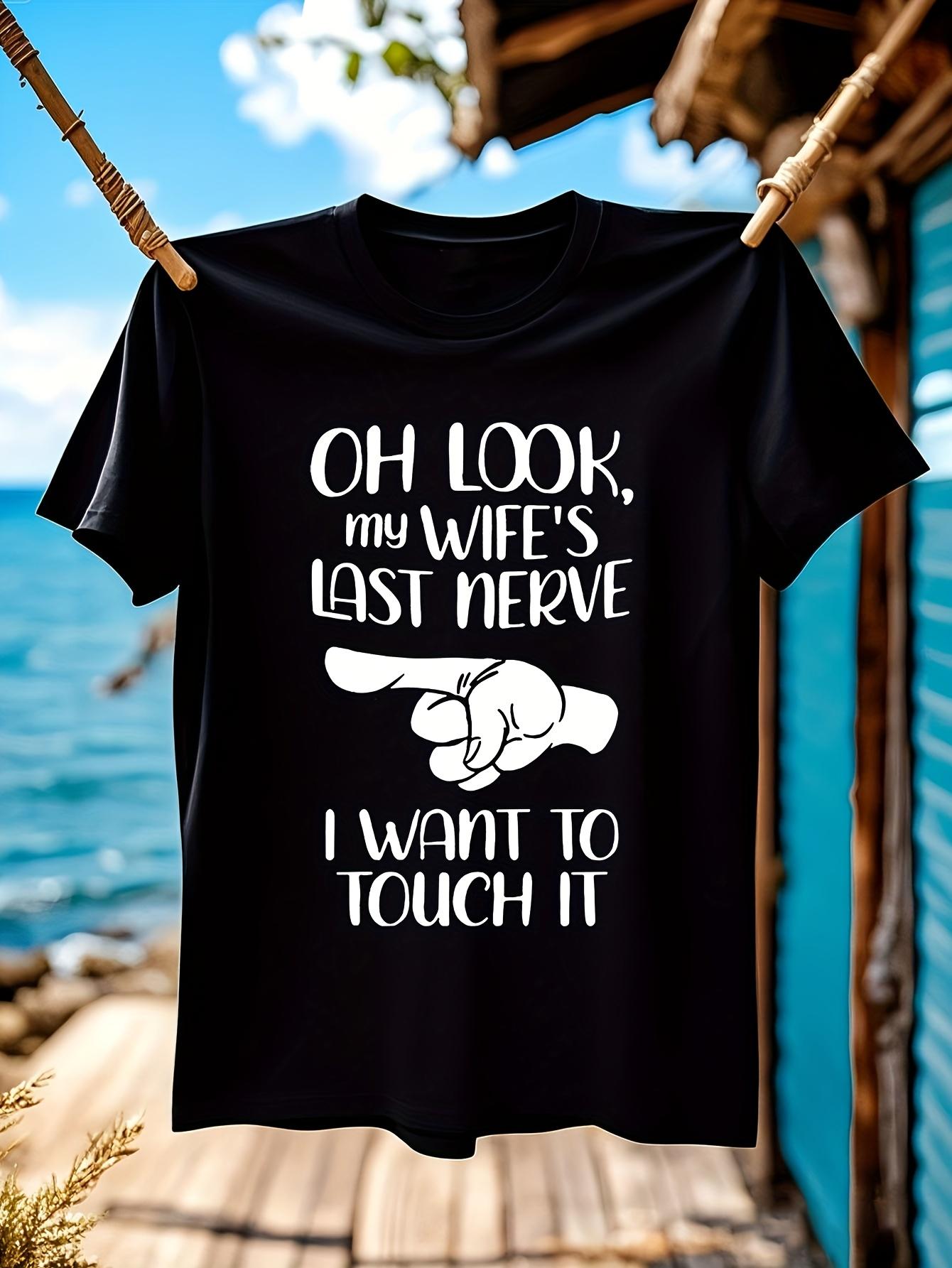 Funny Husband Shirt Oh Look My Wife s Last Nerve Marriage... XXL