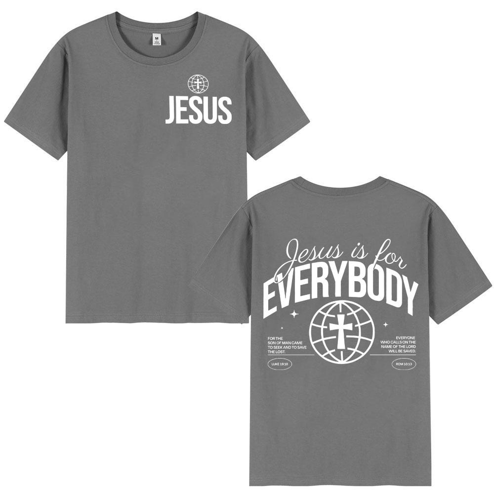 Jesus Is For Everybody Christian Bible Verse Tshirt High Quality Fashion Oversized Tshirts Unisex Summer Casual Cotton T Shirt