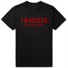 Sarcastic Autism T-Shirt Men I'm Autistic What's Your Excuse Funny Pure Cotton Tees Crewneck T Shirt Printing Clothes
