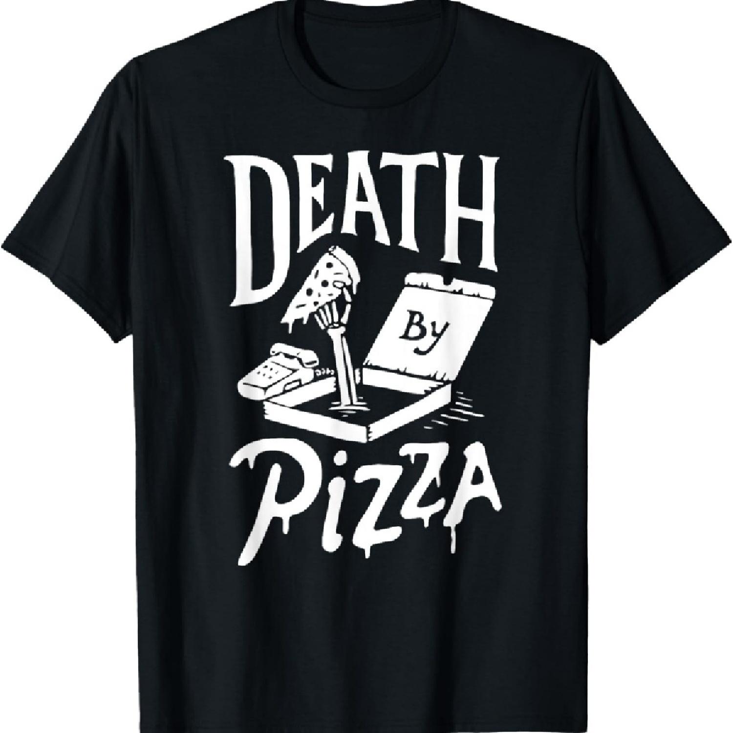 

Death by Pizza funny Tshirt T-Shirt S