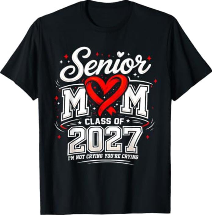 Senior Mom Class of 2027 Senior Mama 2027 Graduation Funny T-Shirt