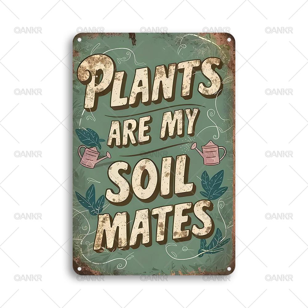

Vintage Garden Art Poster Metal Tin Sign Plants Are My Soil Mates Posters Metal Signs for Backyard Home Wall Decor Accessories 20x30cm（7.8x11.8inch）