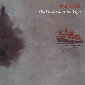 

CD NA LÚA - Ondas Do Mar De Vigo DF006CD Do Fol Edicións 1989 Spain Country/Folk Used