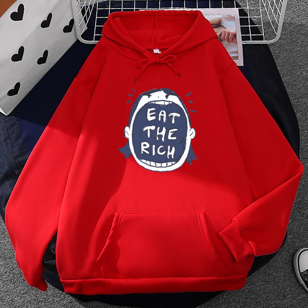 Eat The Rich Funny Graphic Hoodies Sudaderas Hombre Long Sleeve Men/Women Sweatshirts Hooded Pullovers Print Hoody