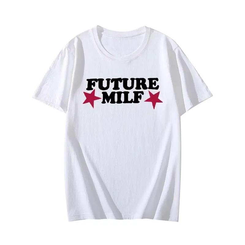 2025 Tshirt FUTURE MILF Print Tshirt Women Casual Loose Round Neck Short Sleeve Top Tshirt Women Fashion Cotton Tshirt