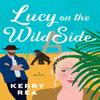 Lucy On the Wild Side by Kerry Rea Paperback Book 9780593201862
