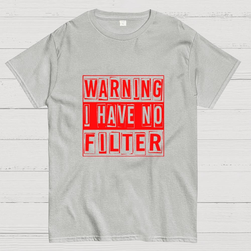 Warning I Have No Filter Cotton Casual Cool Loose T-Shirt