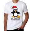 Christmas Penguin Is It Too Late To Be Good Tshirt Basic All Season Solid Tshirt