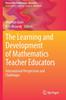 Bok The Learning and Development of Mathematics Teacher Educators : International Perspectives and Challenges