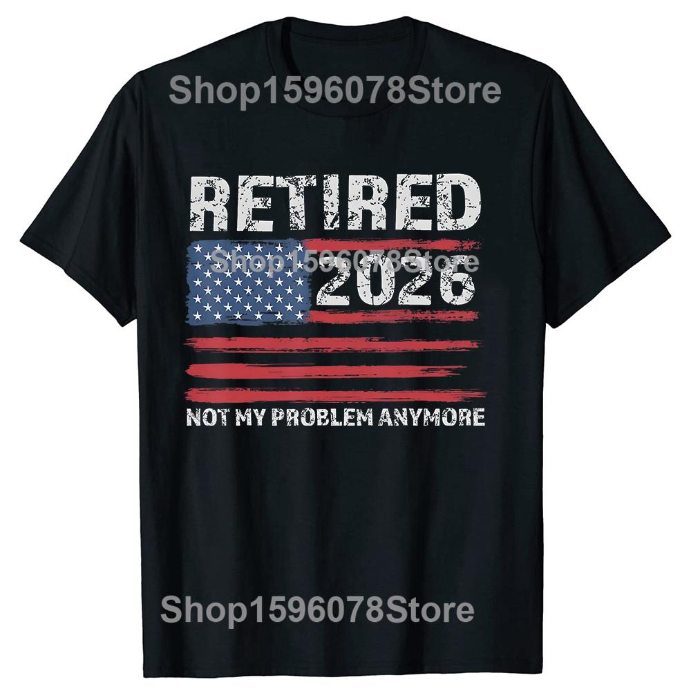 Retired 2026 USA Dad Grandpa Retirement TShirt Beach Cotton TShirts For Mens Harajuku Custom Logo Tshirt Classic Clothing