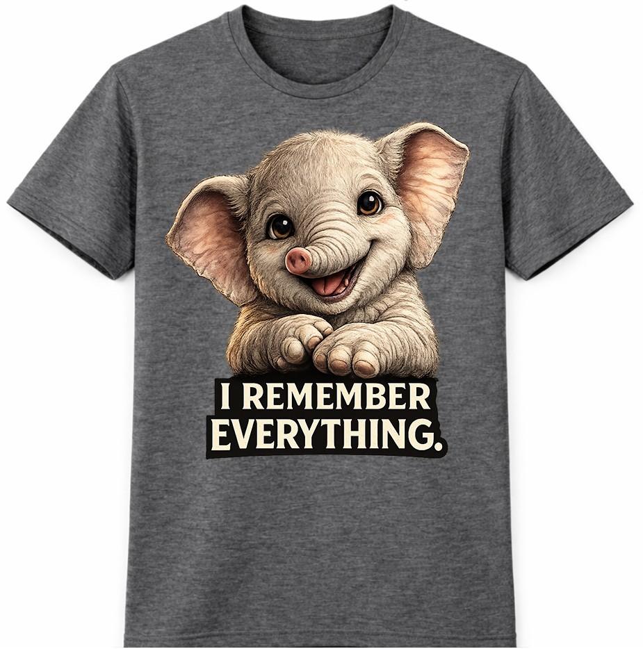 Elephant T Shirt I Remember Everything Cute Funny Baby Animal Graphic Tee