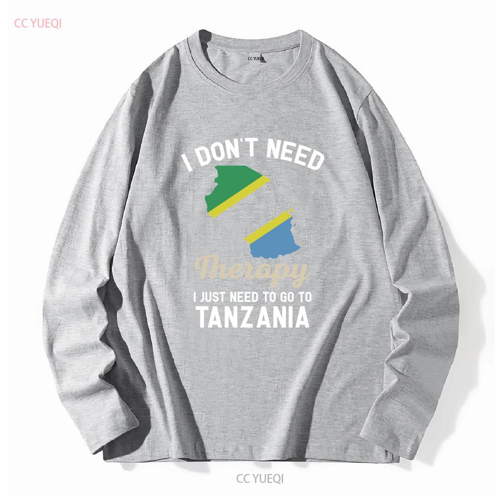 I Dont Need Therapy Just to Go Tanzania T Shirt Flag Map s Present Tanzanian Birthday long or short sleeves vintage Washed