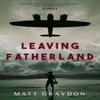 Leaving Fatherland by Matt Graydon Paperback Book 9781803782096