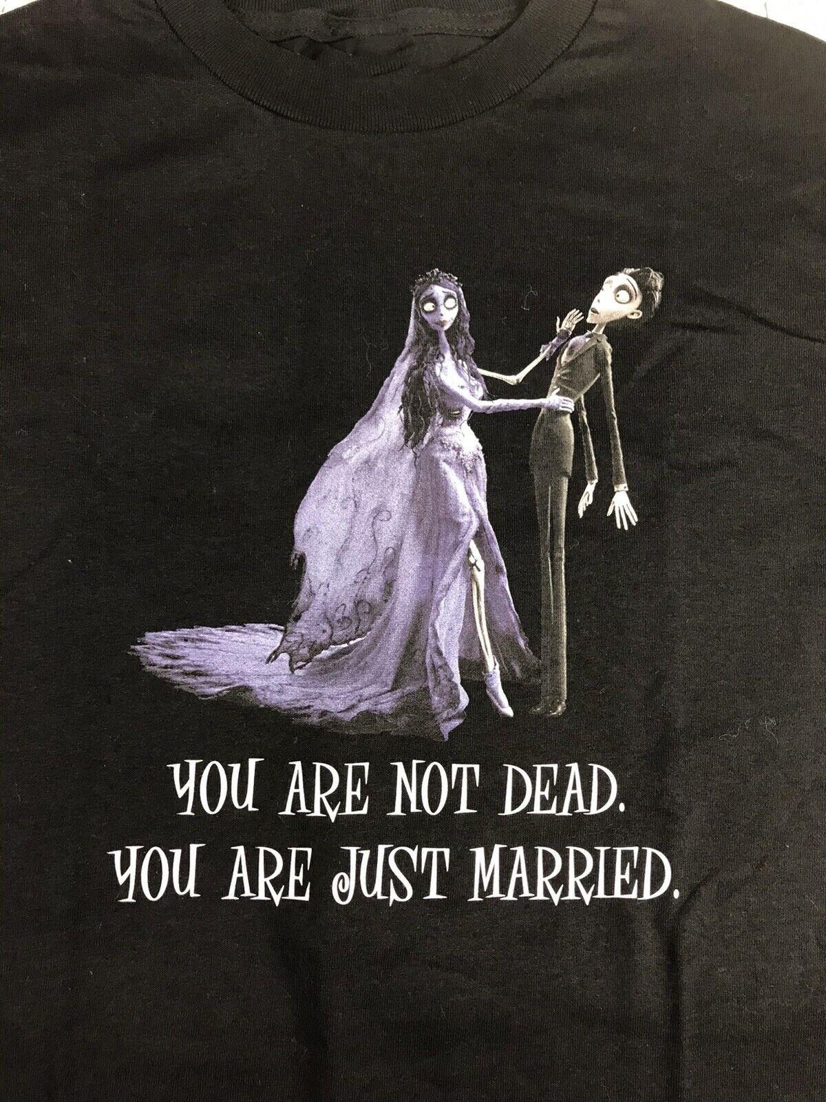 Corpse Bride T-Shirt You Are Not Dead You Are Just Married XXXL