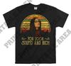 Jennifer Cavalieri You Look Stupid And Rich Vintage Men Unisex T Shirt, T Shirt, T Shirt MO241