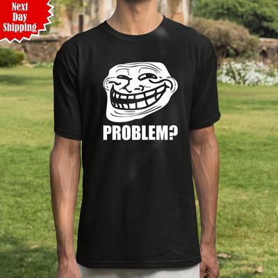Trollgesicht Meme Problem? T-Shirt Gamer Webbedruck Geek Lustig Männer Rundhals Top