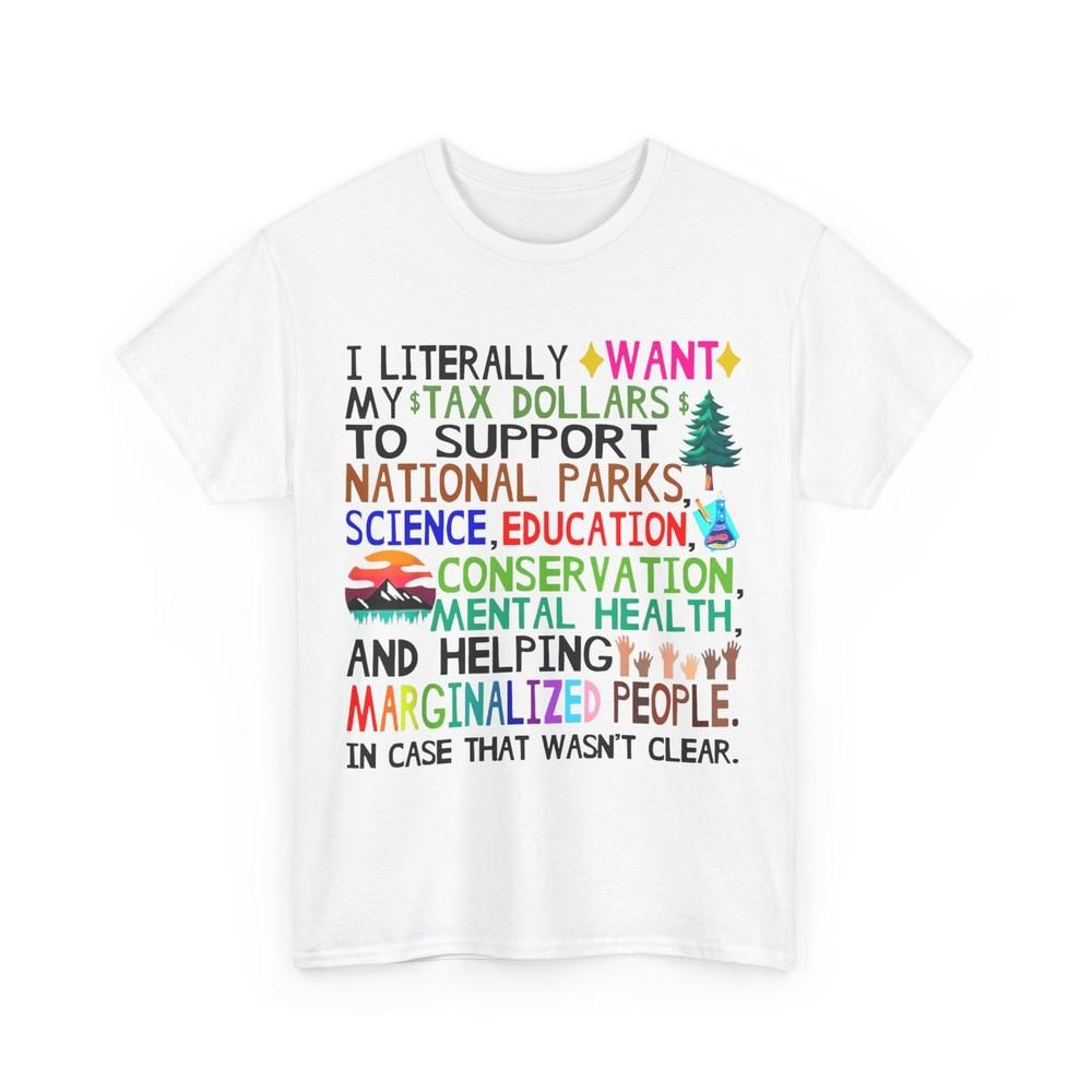 

Футболка в поддержку национальных парков, Я буквально хочу, чтобы мои налоговые доллары поддерживали футболку 4XL