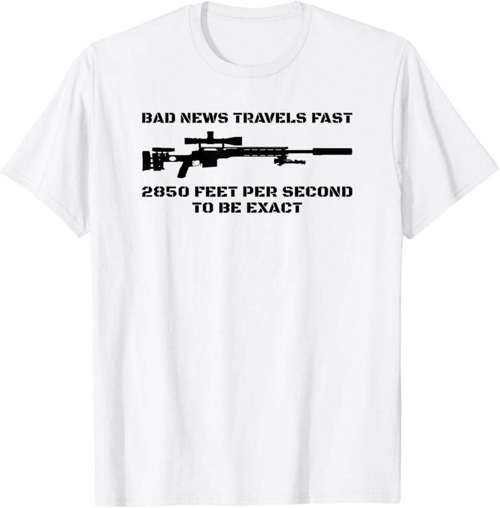 Bad News Travels Fast, 2850 Feet Per Second To Be Exact T Shir Men's Cotton Tee Women Summer Oversize Novelty Harajuku Loose Top