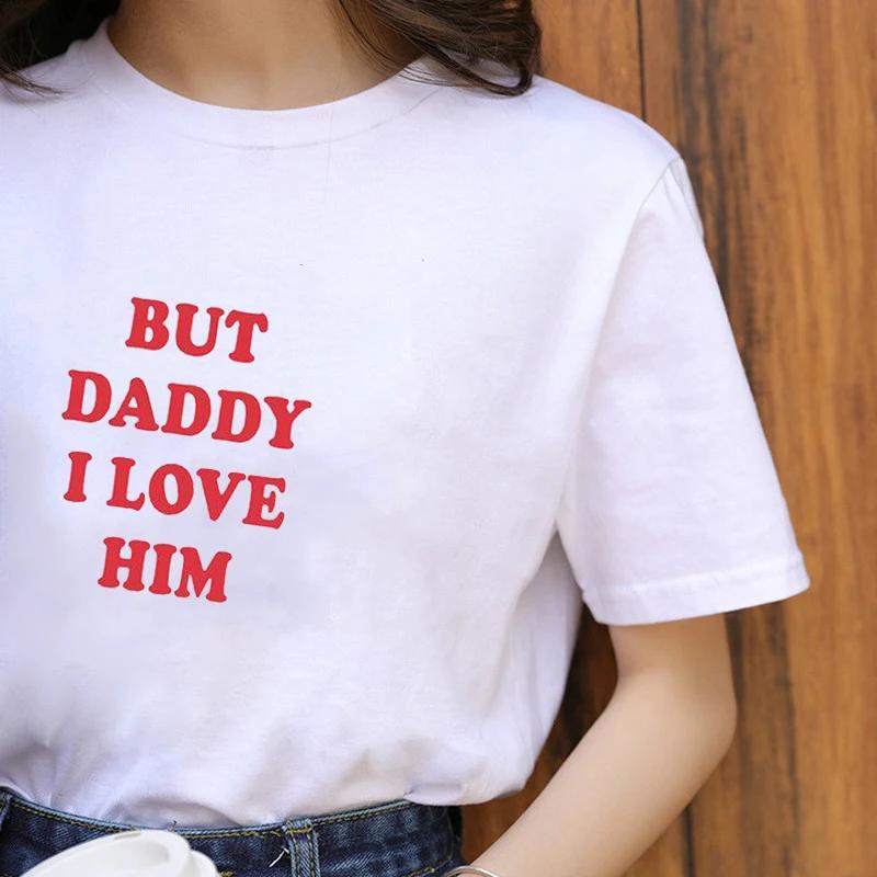 White Tee But Daddy I Love Him 90s Harajuku Grunge Homme Streetwear Womens Summer Cotton Short Sleeve Tops Casual  Clothes S