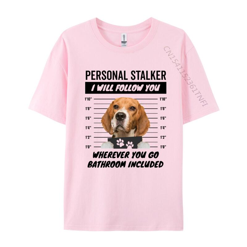 Personal Stalker Dog Beagle Tshirts Funny 2024 Popular New Arrival TShirt Oversize Cotton Shirt For Men TShirt
