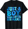 Just A Boy Who Loves His Mama Matching Mothers Day Funny T-Shirt