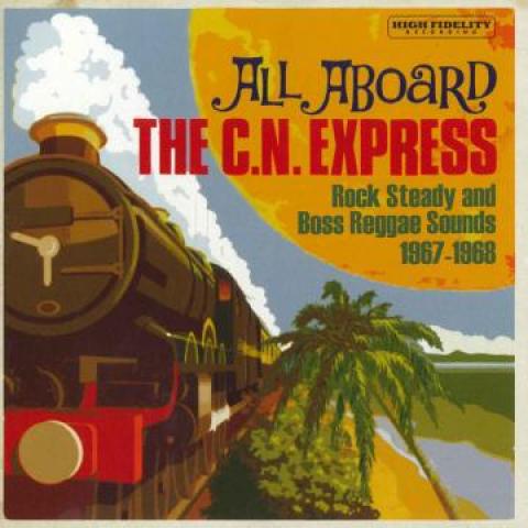 CD VARIOUS - All Aboard The CN Express: Rock Ste DBCD054 Doctor Bird UK 1967 UK Reggae, Ska & Dub