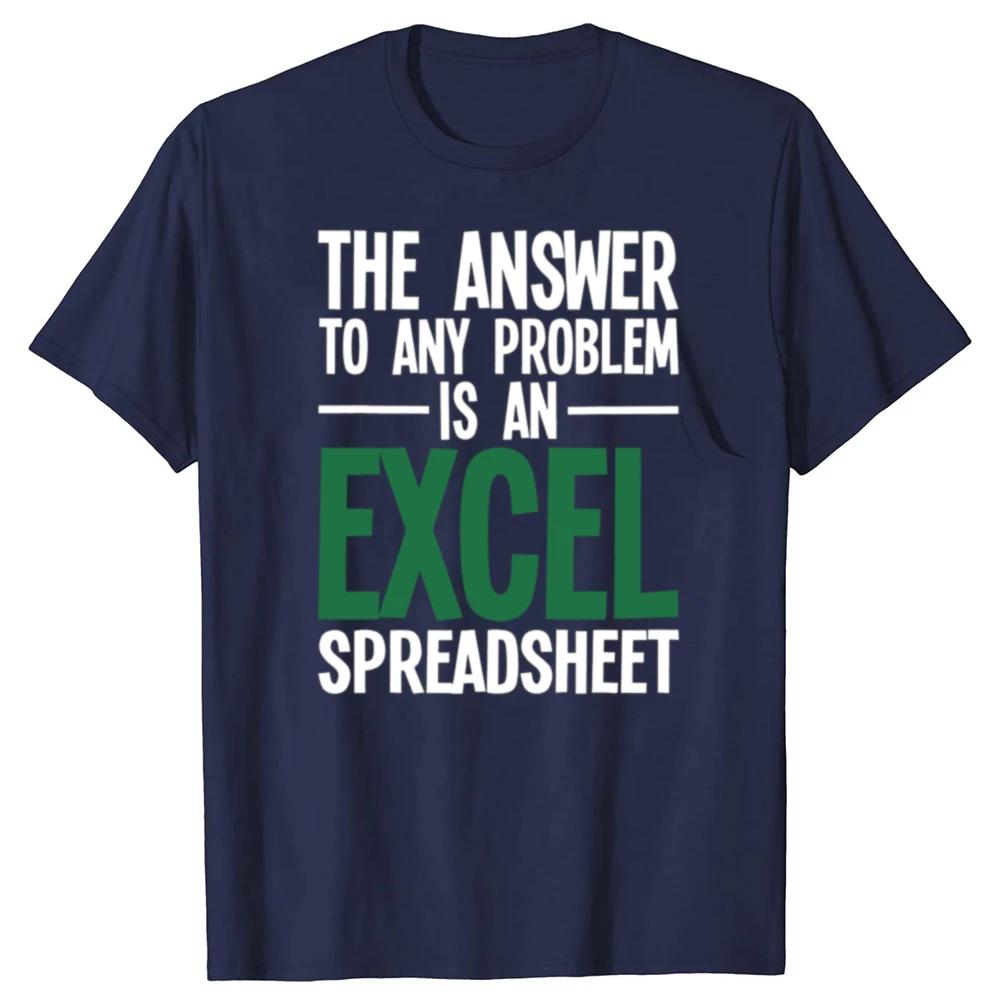 Excel Spreadsheet The Answer To Any Problem Graphic Tee Soft Cotton Crewneck TShirt For Office Worker S
