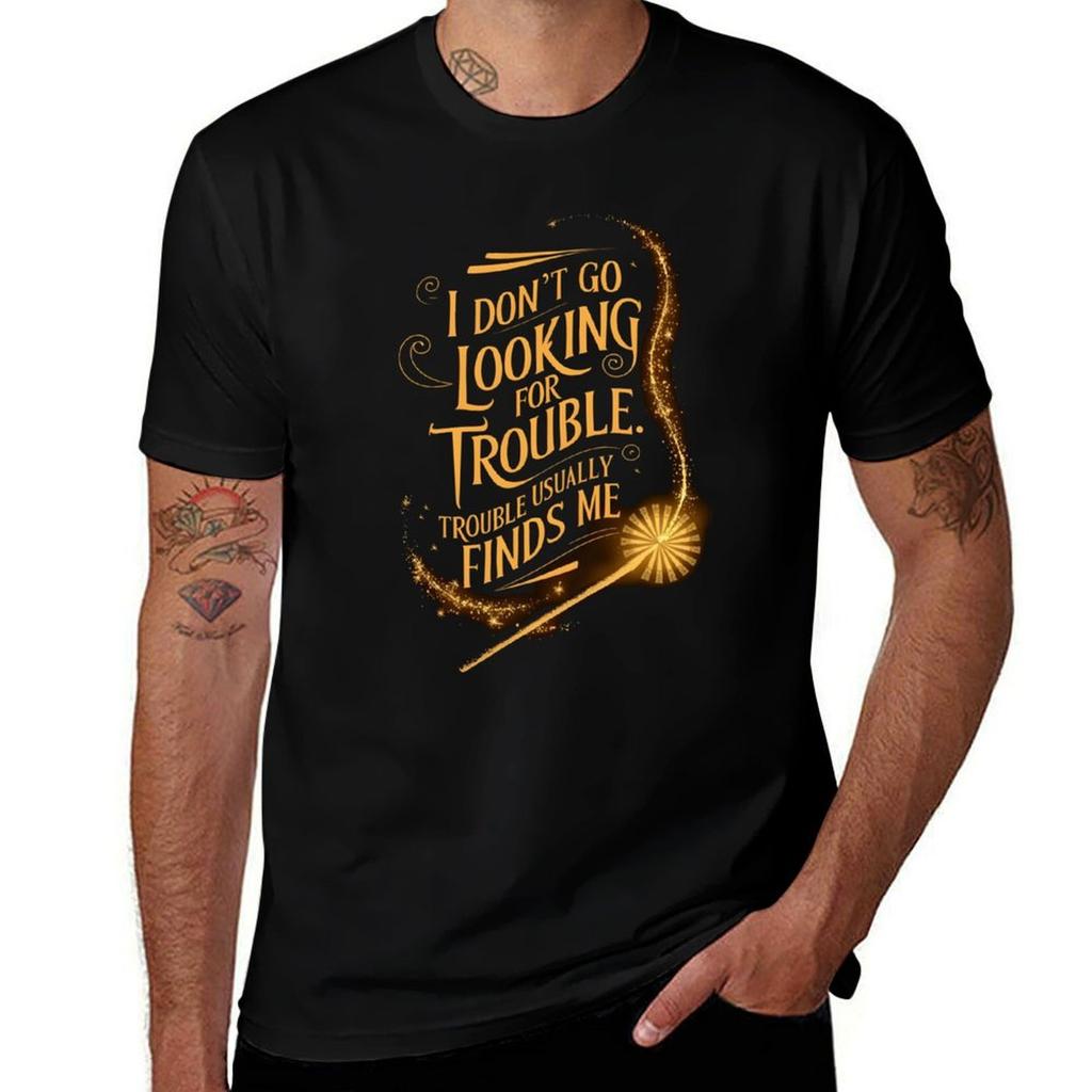 I Dont Go Looking For Trouble Trouble Usually Finds Me Magic Wand Fantasy TShirt Basic All Season Solid TShirt