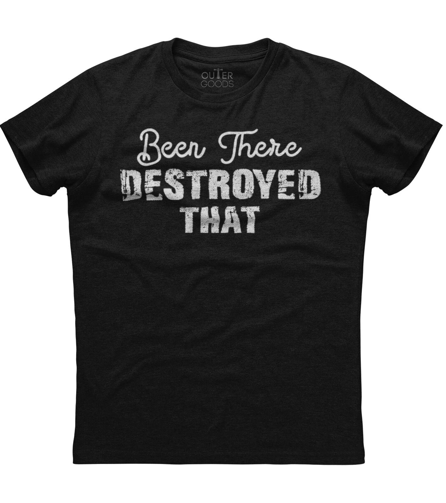 Been There Destroyed That Mens Short Sleeve New Cotton Black T-shirt S