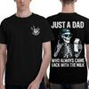 Just A Dad Who Always Came Back With The Milk Fathers Day Tshirt Unisexs Basic Pure Cotton Tshirts Summer O Neck Hip Hop Tees