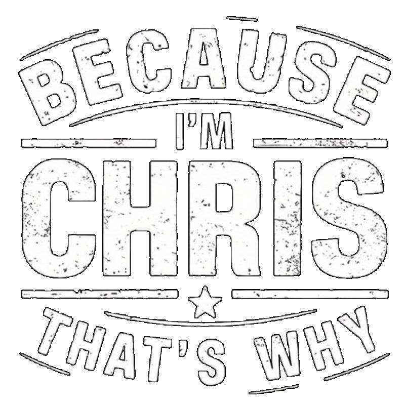 Crew Neck T Shirt Black Because I M Chris That S Why Print Unisex Casual Wear for Men and Women Streetwear Fashion Top Daily Outfit