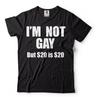Funny LGBTQ Pride Month Shirt: "I'm Not Gay But 20 Is 20" Humor Tee