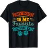My Dog Is My Favorite Child Funny Family Humor Mom Dad Gift Unisex T-Shirt