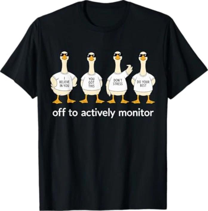 Test Day Off to Actively Monitor Teacher State Testing Goose T-Shirt M