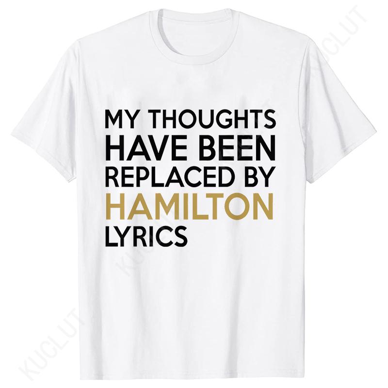 T Shirt for Women Clothing Fashion My Thoughts Have Been Reolaced By Hamilton Lyrics Printed T Shirts Tee Casual Women Clothes S